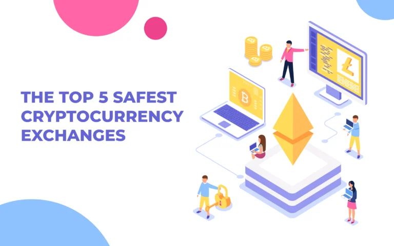 The Top 5 Safest Cryptocurrency Exchanges